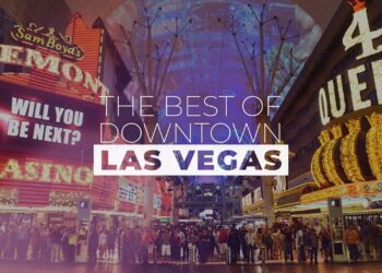 Downtown Delights: Discover the Best Attractions in Downtown Las Vegas