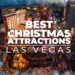 Festive Delights: Celebrating Christmas in Las Vegas with 7 Must-Do Activities