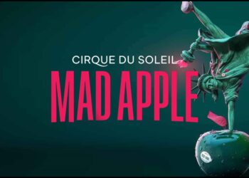 Experience the Thrill of Mad Apple Show by Cirque du Soleil at New York – New York Hotel in Las Vegas