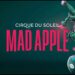Experience the Thrill of Mad Apple Show by Cirque du Soleil at New York – New York Hotel in Las Vegas