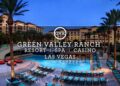 Green Valley Ranch Resort & Casino Las Vegas: Everything You Need To Know