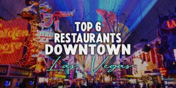 Delightful Downtown Dining: Discover the Top 6 Best Restaurants in Downtown Las Vegas