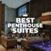The Ultimate Luxury: Discover the Best Penthouse Suites in Las Vegas